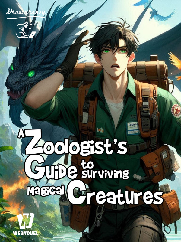 A Zoologist’s Guide to Surviving Magical Creatures