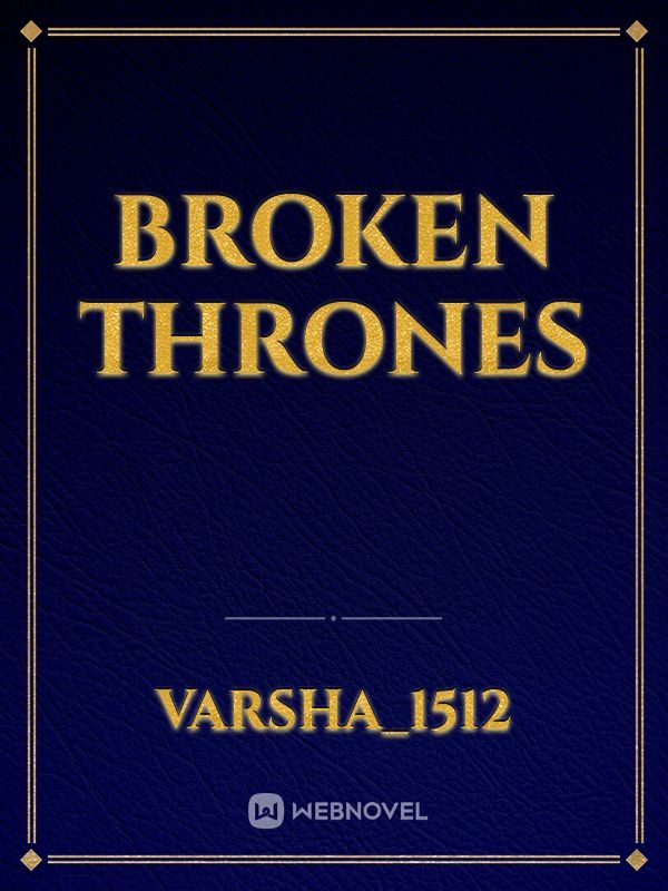 Broken thrones