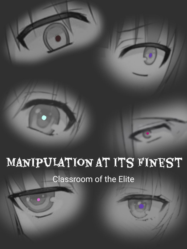 Classroom of the Elite - Manipulation at its Finest