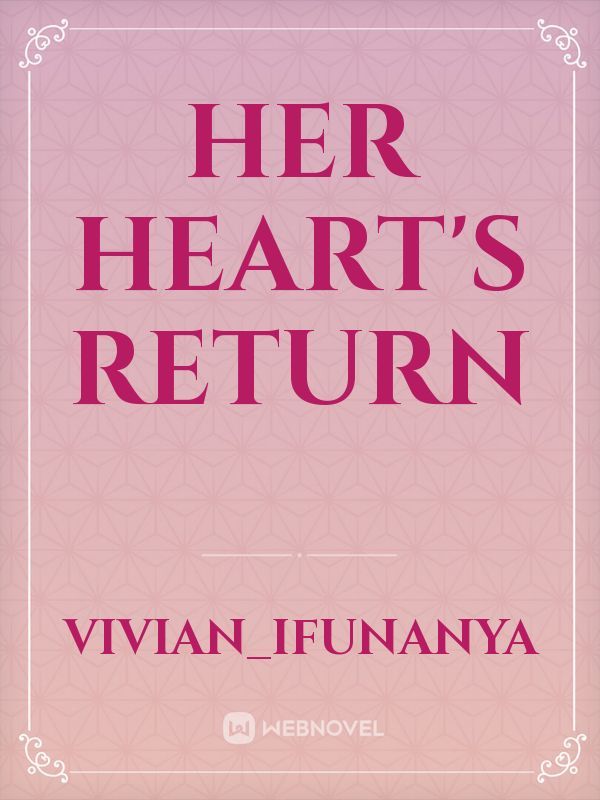 HER HEART'S RETURN