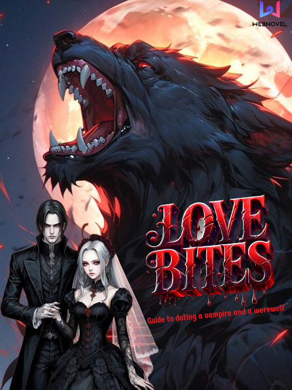 Love Bites:Guide to Dating a vampire and werewolf