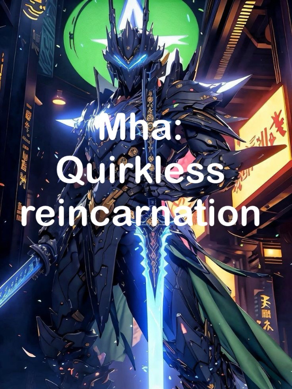 MHA:Quirkless reincarnation