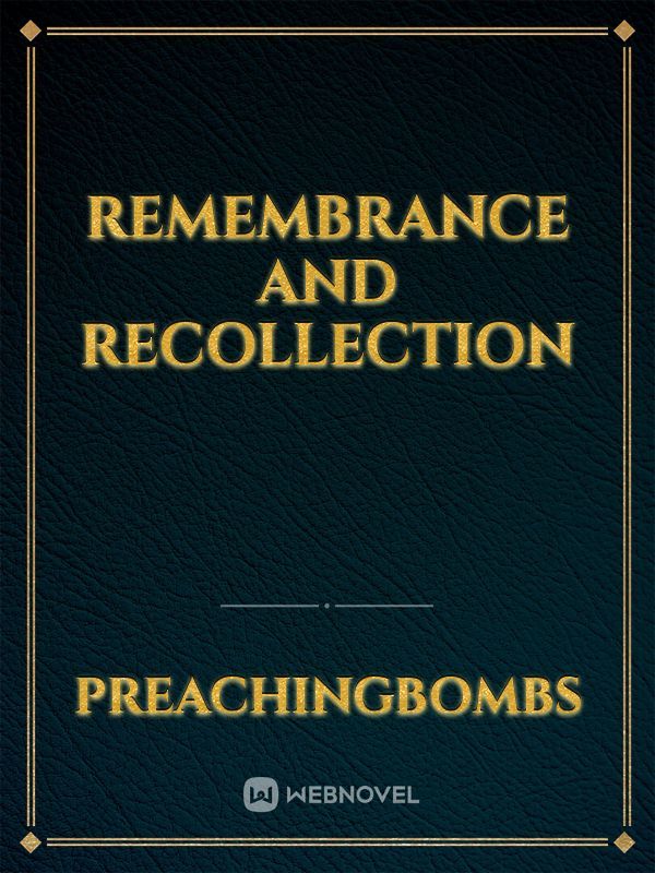 Remembrance And Recollection