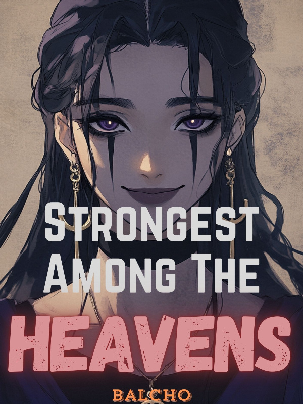 Strongest Among the Heavens