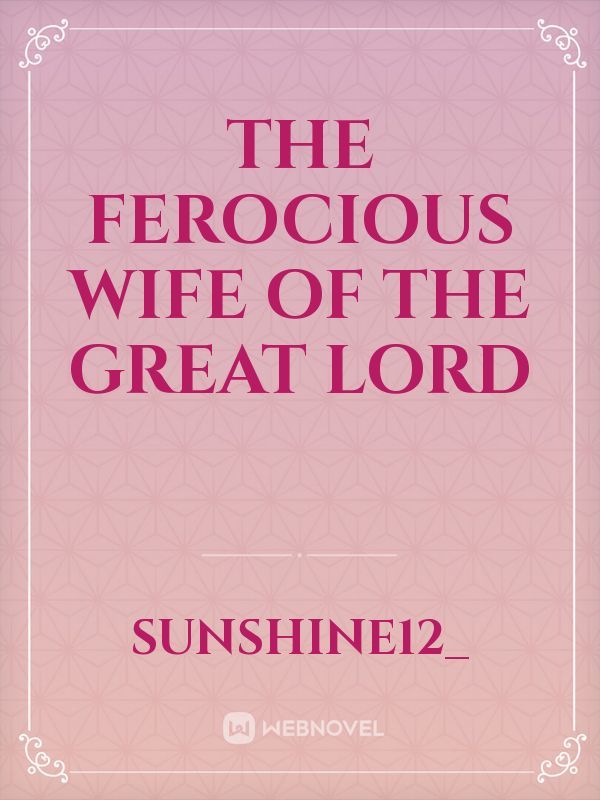 The Ferocious Wife of the Great Lord