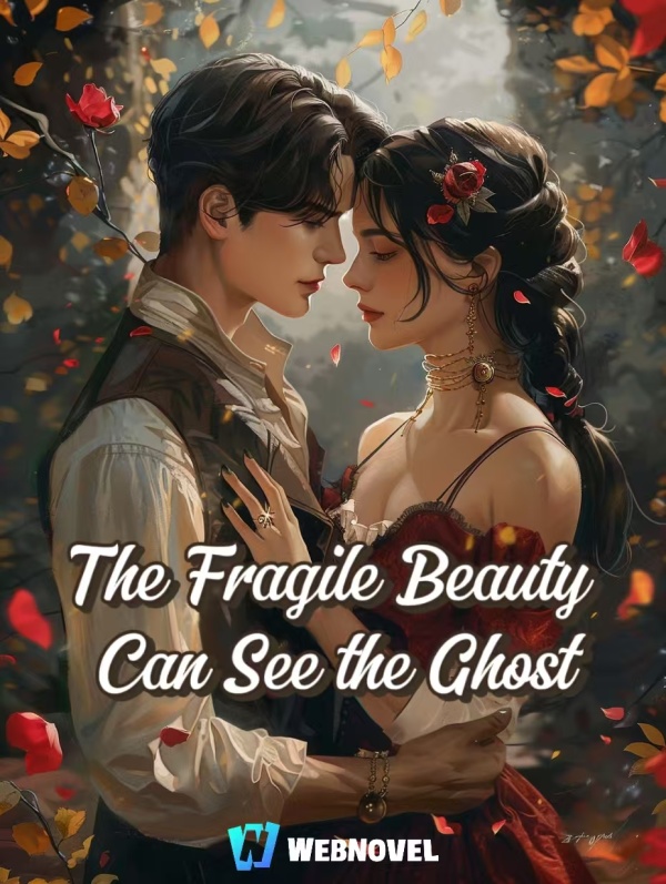 The Fragile Beauty Can See the Ghost