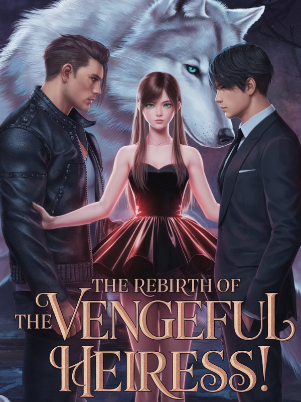 The Rebirth Of A Vengeful Heiress