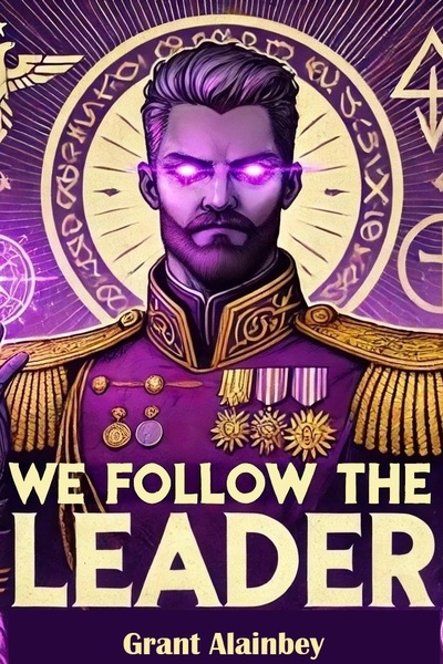 We Follow the Leader - Dystopian Progression Fantasy