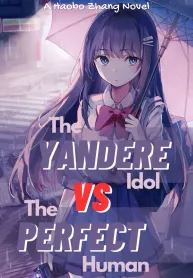 Yandere Idol vs The Perfect Human