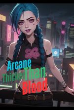 Arcane: Thicker Than Blood