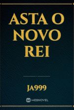 Asta o Novo Rei