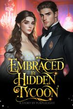 Betrayed by Fiance, Embraced by Hidden Tycoon