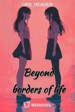 Beyond borders of life