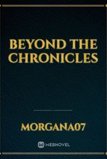 Beyond the Chronicles