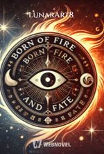 Born of fire and fate