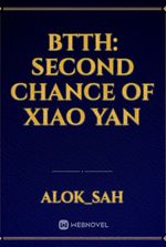 Btth: Second chance of Xiao yan