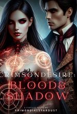 Crimson Desire: Blood and Shadows