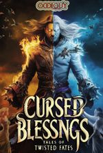 Cursed Blessings: Tales of Twisted Fates