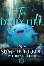 Daily life in a Slime Dungeon