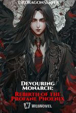 Devouring Monarch: Rebirth of the Profane Phoenix