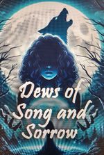 Dews of Song and Sorrow