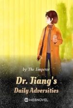 Dr. Jiang's Daily Adversities