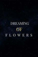 Dreaming of Flowers