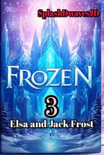 FROZEN 3: Elsa and Jack Frost