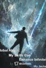 Global Abyss: My Skills Can Enhance Infinitely