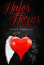 Halos and Horns: Dark Embrace