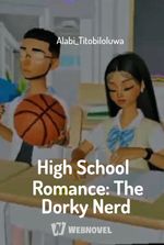 High School Romance: The Dorky Nerd