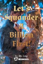 Let’s Squander A Billion First!