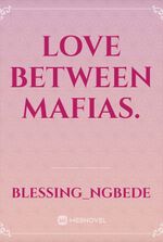 Love Between Mafias.