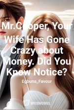 Mr.Cooper, Your Wife Has Gone Crazy about Money. Did You Know Notice?