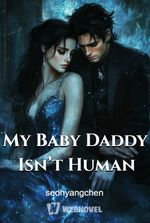 My Baby Daddy Isn’t Human