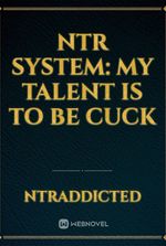 NTR system: My talent is to be cuck