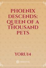 Phoenix Descends: Queen of a Thousand Pets