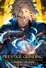 Prestige Grinding : I Can Reset My Level