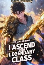 Re-Awakening: I Ascend with a Legendary class