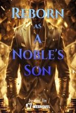 Reborn as a Noble s Son