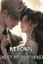 REBORN: MEET MY BROTHERS