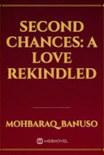 Second Chances: A Love Rekindled