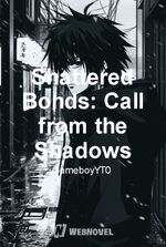 Shattered Bonds: Call from the Shadows