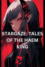 Stargaze: Tales of The Harem King