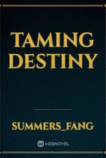 Taming Destiny