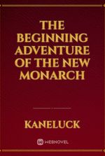 The Beginning Adventure of the New Monarch