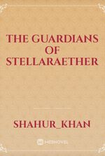 The Guardians Of Stellaraether