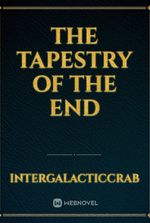 The Tapestry of the End