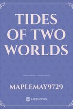 Tides of Two Worlds