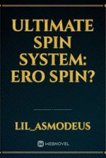 Ultimate Spin System: Ero Spin?